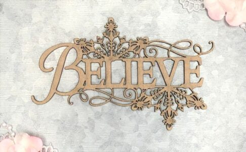 Scrapaholics Believe Chipboard