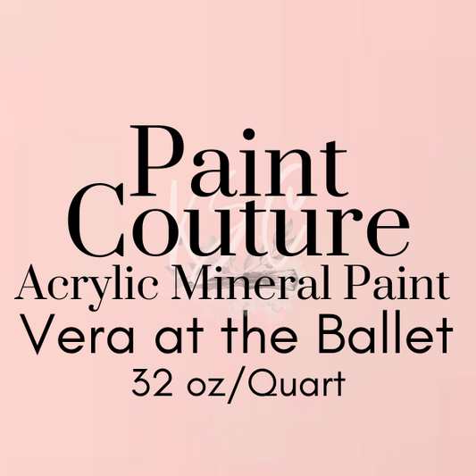 CLOSEOUT SALE! Quart of Vera at the Ballet Paint Couture Paint * Paint for Furniture and Cabinets